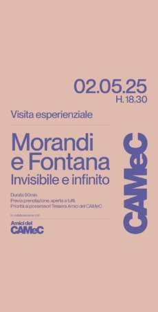 Visita Esperienziale alla mostra "Morandi e Fontana. Invisibile e Infinito" al CAMeC della Spezia, il 2 maggio alle ore 18.39
